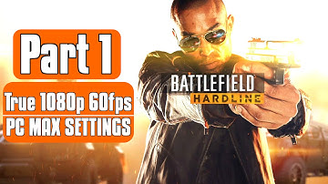 Battlefield Hardline PC Gameplay Walkthrough Part 1 "Prologue" 【TRUE 1080p 60FPS】
