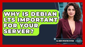 Why Is Debian LTS Important For Your Server? - All About Operating Systems