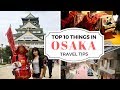 Top 10 Things to Do in Osaka & Travel Tips | JAPAN TRAVEL GUIDE