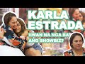 KARLA ESTRADA, IIWAN NA NGA BA ANG SHOWBIZ?