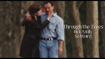 Molly/Rick- Through the Trees (So Weird)
