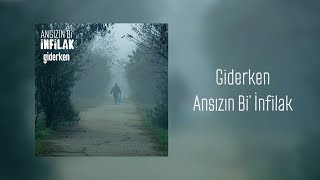 Ansızın Bi' İnfilak - Giderken () Resimi