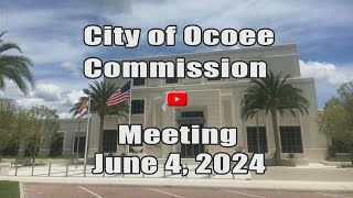 City of Ocoee's Commission Meeting Recorded on 6.4.2024