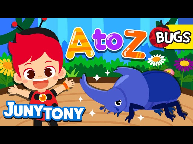 Bugs A to Z | All Kinds of Bugs🐝🐞 | Alphabet Song | ABC Song | Insect Songs for Kids | JunyTony class=