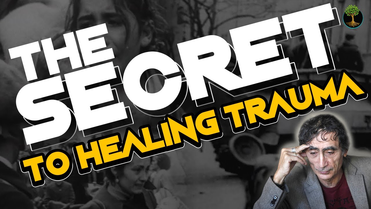 The Secret To Healing Trauma | Dr. Gabor Mate