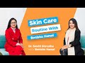 Skin care routine with benisha hamal  dr smriti shrestha