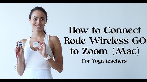 Simple Step by Step Guide to Connect Rode Wireless GO to Zoom on Computer (Mac) | Yoga with Katrina