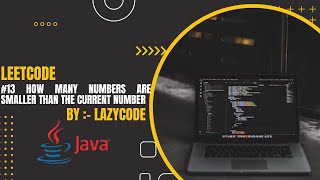 Full LeetCode in Java | Easy Question | How Many Numbers are Smaller than the Current Number | In Arrays Guide