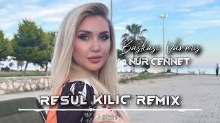 Nur Cennet ( Resul Kılıç Remix ) Başkası Varmış! Resimi