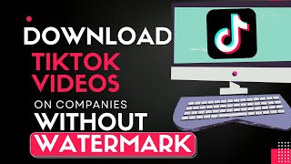How to download tiktok videos on pc, computer  or laptop without watermark | Mr Consistent