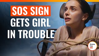 Sos Sign Gets Girl In Trouble | @DramatizeMe.Special