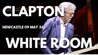 The White Room - Eric Clapton Live May 2024