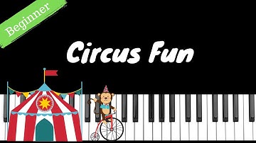 Circus Fun | BEGINNER Piano Tutorial