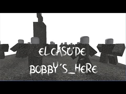 El Caso De Bobbys Here En Menos De 3 Minutos Roblox Terror Youtube - el bobby de roblox