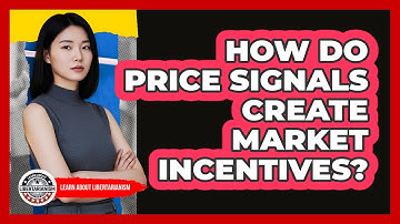 How Do Price Signals Create Market Incentives?