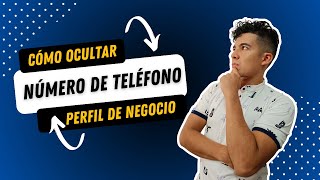 Cómo ocultar o quitar el número de teléfono de tu negocio en Google Maps