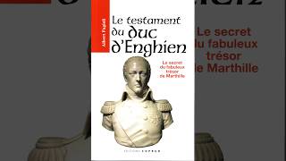 Marthille : Le plus gros trésor Lorrain à découvrir : ( Le testament du Duc d' Enghien)