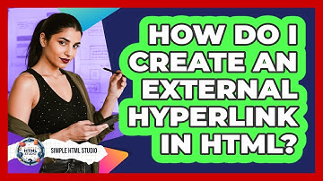 How Do I Create An External Hyperlink In HTML?