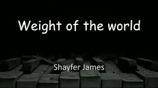 Weight Of The World - Tradução and lyrics - Shayfer James