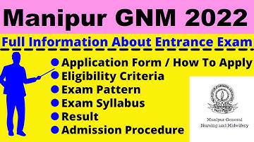 Manipur GNM 2022: Notification, Dates, Application, Eligibility, Pattern, Syllabus, Admit Card