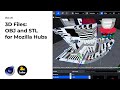 Working with OBJ and STL files for Mozilla Hubs