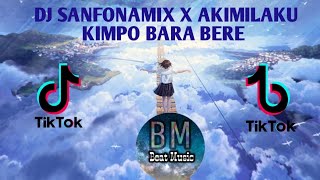 DJ SANFONAMIX X AKIMILAKU KIMPO BARA BERE TIKTOK VIRAL MUSIC