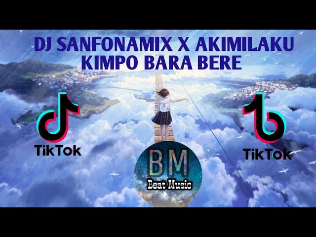 DJ SANFONAMIX X AKIMILAKU KIMPO BARA BERE TIKTOK VIRAL MUSIC class=