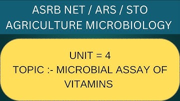 MICROBIAL ASSAY OF VITAMINS FOR ASRB NET AGRICULTURE MICROBIOLOGY #asrbnet2025 #asrb #asrbnet