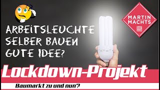 Diy Arbeitsleuchte Selber Bauen Einfach Und Simpel