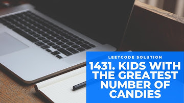 LeetCode Solution 1431. Kids With the Greatest Number of Candies