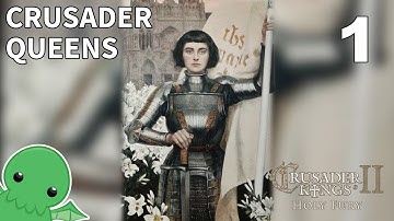 Crusader Queens - Part 1 - Crusader Kings II: Holy Fury