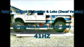 Baby D - Get Out Extreme Bass Boost