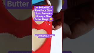 Botantica Rice Flour Glow Soap Protein Honey Shea Butter Magic
