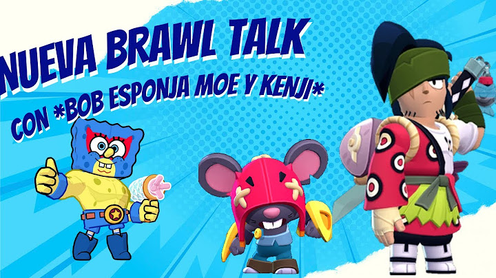 Brawl talk con  bob Esponja   *Moe y Kenji*