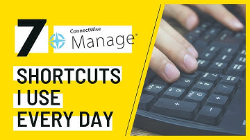7 Shortcuts To Use Every Day In Connectwise Manage | Eureka Process