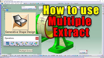 CATIA V5 - How to use Multiple Extract