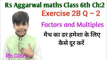 rs aggarwal Class 6 Solution ch 2 Exercise 2B Q 2 Factors and multiples | cbse | rn glory basic math