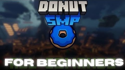 How to get started on Donut SMP for Beginners Guide + Tips // Beginners Guide + Tips