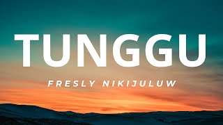TUNGGU - FRESLY NIKIJULUW #lagutimur #liriklagu