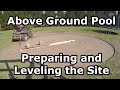 Above Ground Pool Site leveling and Ground Preparation Setup part 1