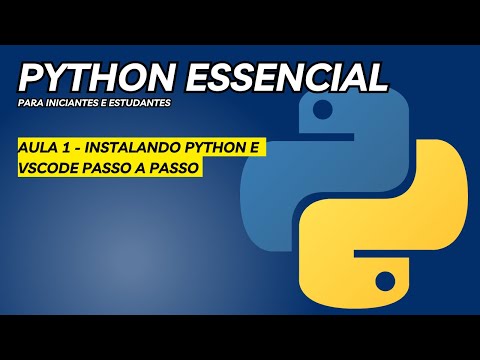 Python Essencial Aula 1: Como Instalar Python e VsCode