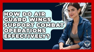How Do Air Guard Wings Support Combat Operations Effectively? - Air Guard Commanders