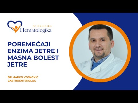 Poremećaji u enzimima jetre i Masna bolest jetre - Gastroenterolog dr Marko Vojnović