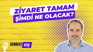 Zi̇yaret Tamam. Şi̇mdi̇ Ne Olacak? Serbest Atiş