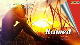 RUWED _Versi DODO SUWARYO ( arr & voc cover lagu terbaru )Cipt: Yoyo.S