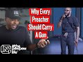Why Every Preacher Should Carry A Gun