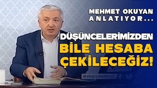 Düşüncelerimizden Bile Hesaba Çekileceğiz - Mehmet Okuyan