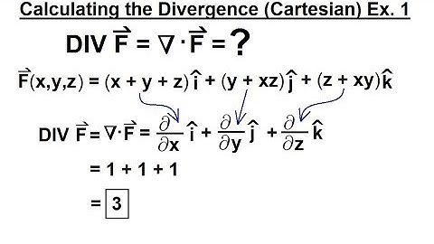 Calculus 3: Divergence and Curl (8 of 32) Calculating the Divergence (Cartesian) Ex. 1