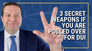 3 Secret Weapons If You Are Pulled Over For DUI | Washington State Attorney