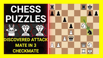 Chess Puzzles to Practice. Themes: Discovered attack, Mate in 3, Checkmate. Learn Chess